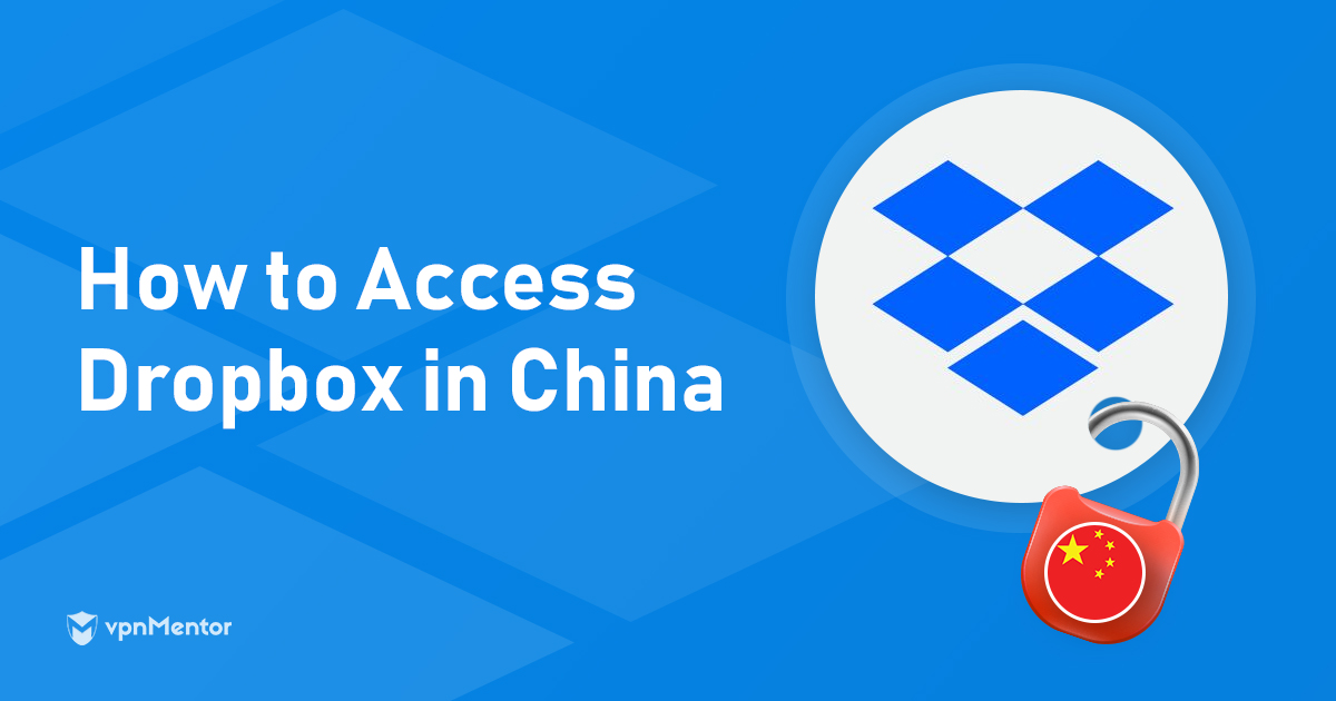 Bagaimana Mengakses Dropbox di Cina di 2023 – Dijamin Bisa