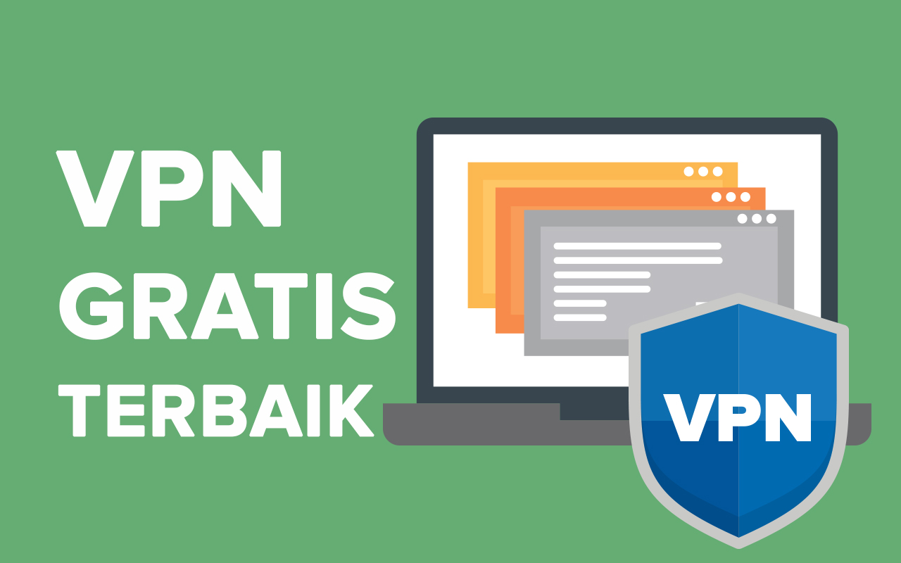 10 Vpn Gratis Terbaik 100 Aman Untuk Indonesia Di 2021