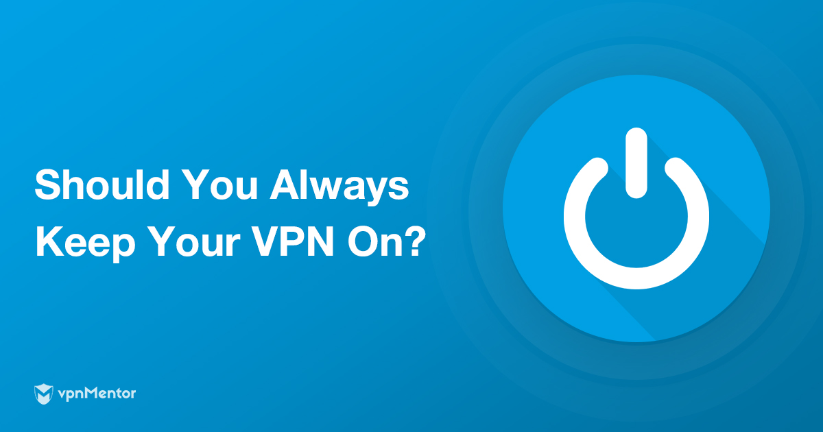 Haruskah Selalu Menggunakan VPN? Tergantung 7 Hal Berikut