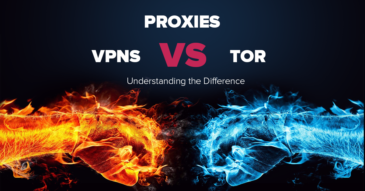 Proxy vs VPN vs Tor – Memahami Perbedaannya