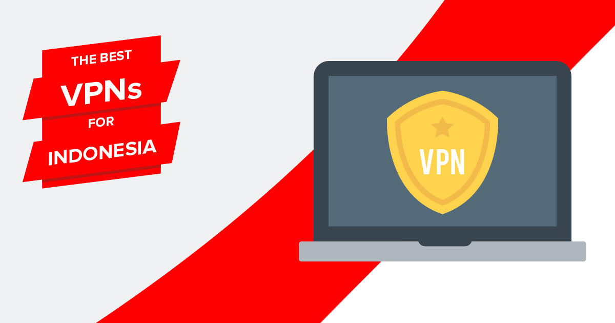 5 VPN Indonesia Terbaik 2023 untuk Keamanan & Akses Global