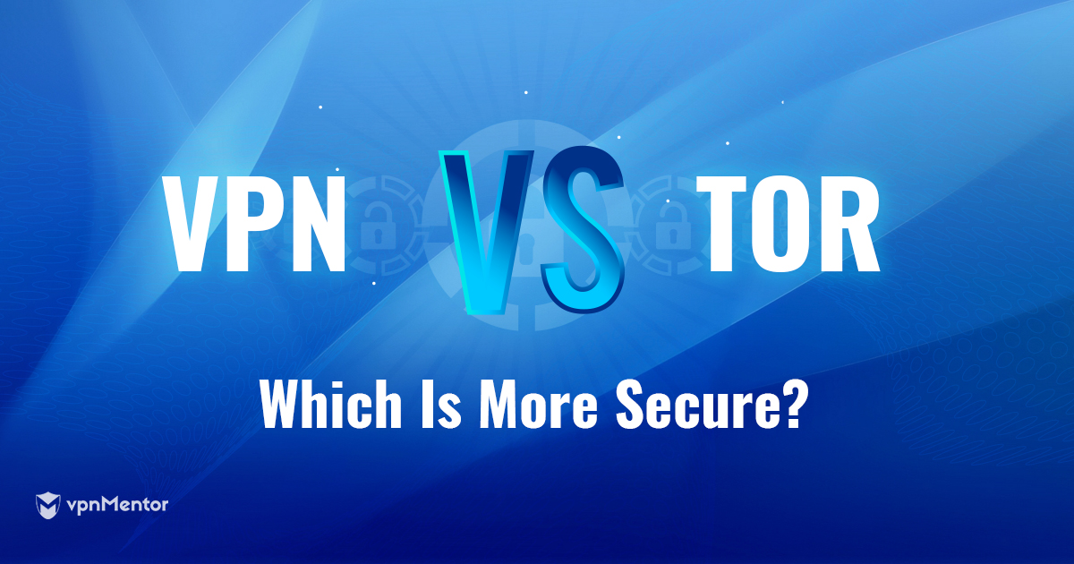 Tor vs. VPN – Mana yang Lebih Aman dan Privasi di 2024?