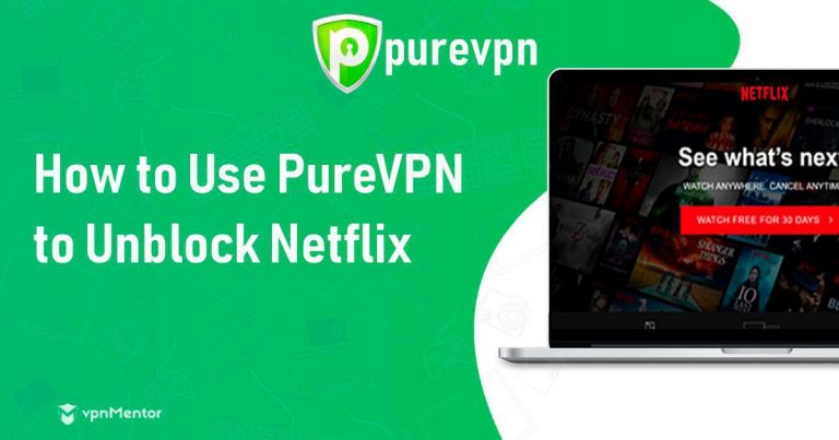 PureVPN Kini Berfungsi untuk Netflix – Ini Caranya! (2024)